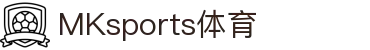 mk体育(mksport集团)股份公司